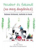 ZILAI JÁNOS IFJ. - Pecabot és fakanál (no meg dugóhúzó) - Balatoni történetek, halételek és borok