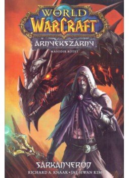 Richard A. Knaak - World of Warcraft: Árnyékszárny - Sárkányerőd - Árnyékszárny-duológia - Második kötet, null 2023 antikvár könyv