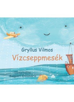 Gryllus Vilmos - Vízcseppmesék Gryllus Vilmos - Vízcseppmesék, null 2023 antikvár könyv