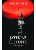 Müller Péter - Játék az életünk - Ludus Amoris