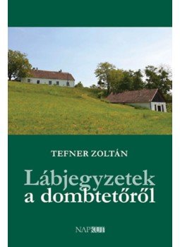 Tefner Zoltán - Lábjegyzetek a dombtetőről, null 2023 antikvár könyv
