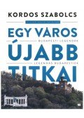 Kordos Szabolcs - Egy város újabb titkai