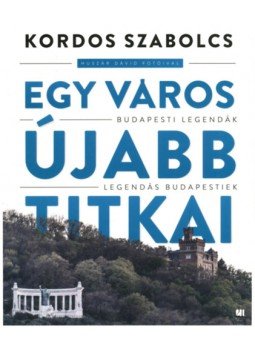 Kordos Szabolcs - Egy város újabb titkai Kordos Szabolcs - Egy város újabb titkai, null 2023 antikvár könyv