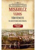 Szendrei János - Miskolcz város története és egyetemes helyirata - Ötödik kötet első rész