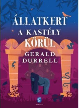Gerald Durrell - Állatkert a kastély körül Gerald Durrell - Állatkert a kastély körül, null 2023 antikvár könyv