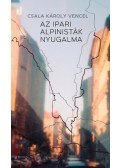 Csala Károly Vencel - Az ipari alpinisták nyugalma