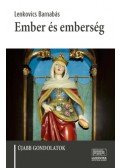 Lenkovics Barnabás - Ember és emberség - Újabb gondolatok