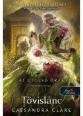 Cassandra Clare - Tövislánc - Az utolsó órák 3. - puha kötés