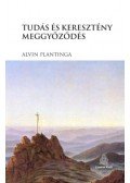 Alvin Plantinga - Tudás és keresztény meggyőződés