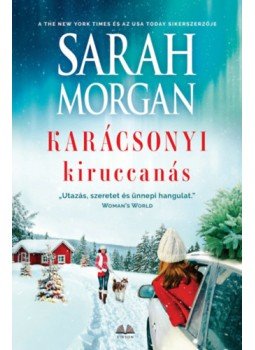 Sarah Morgan - Karácsonyi kiruccanás Sarah Morgan - Karácsonyi kiruccanás, null 2023 antikvár könyv