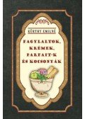 Kürthy Emilné - Fagylaltok, krémek, parfait-k és kocsonyák