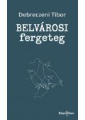 Debreczeni Tibor - Belvárosi fergeteg