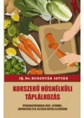 Dr Rusznyák István - Korszerű húsnélküli táplálkozás
