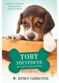 W. Bruce Cameron - Egy kutya küldetése - Toby története