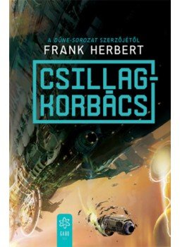 Herbert, Frank - Csillagkorbács Herbert, Frank - Csillagkorbács, null 2023 antikvár könyv