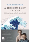 Dan Buettner - A hosszú élet titkai - Kék Zónák, ahol az emberek a legtovább élnek