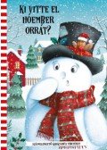 Krista Izelaar - Ki vitte el Hóember orrát? - Szívmelengető karácsonyi történet