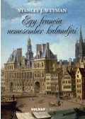 Stanley J. Weyman - Egy francia nemesember kalandjai