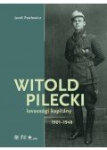 Jacek Pawlowicz - Witold Pilecki lovassági kapitány - 1901-1948