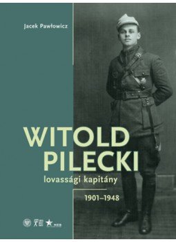 Jacek Pawlowicz - Witold Pilecki lovassági kapitány - 1901-1948, null 2023 antikvár könyv