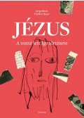 Frédéric Boyer - Jézus - A testté lett Ige története