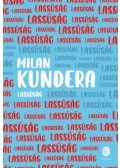 Milan Kundera - Lassúság