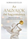 Normandi Ellis - Az angyalok ősi hagyománya - Mélyreható tanulmány az isteni hírvivők misztériumáról