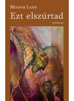 Molnár Lajos - Ezt elszúrtad Molnár Lajos - Ezt elszúrtad, null 2023 antikvár könyv