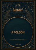 Toldi Éva - Menny a Földön - Beszélgetések és kirándulások Jézussal