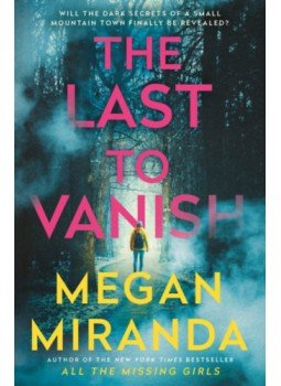 Megan Miranda - The Last to Vanish Megan Miranda - The Last to Vanish, null 2023 antikvár könyv