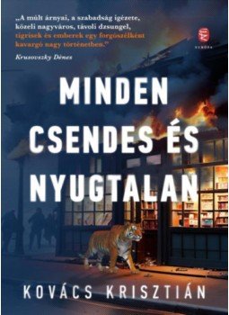 Kovács Krisztián - Minden csendes és nyugtalan Kovács Krisztián - Minden csendes és nyugtalan, null 2023 antikvár könyv