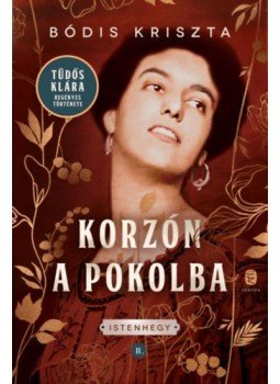 Bódis Kriszta - Korzón a pokolba - Istenhegy II. Bódis Kriszta - Korzón a pokolba - Istenhegy II., null 2023 antikvár könyv