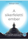 Balogh Ottó - A sikerfeletti ember