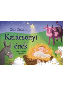 Zelk Zoltán - Karácsonyi ének Zelk Zoltán - Karácsonyi ének, null 2023 antikvár könyv