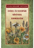 Vitéz Szabó István - Gyógy- és vegyipari növények termesztése