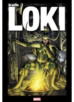 Al Ewing, Olivier Coipel, Stan Lee, Walter Simonson, J. Michael Straczynski, Lee Garbett - Én vagyok Loki Al Ewing, Olivier Coipel, Stan Lee, Walter Simonson, J. Michael Straczynski, Lee Garbett - Én vagyok Loki, null 2023 antikvár könyv