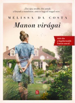 Mélissa Da Costa - Manon virágai Mélissa Da Costa - Manon virágai, Budapest 2023 antikvár könyv