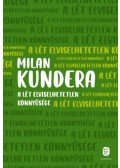 Milan Kundera - A lét elviselhetetlen könnyűsége
