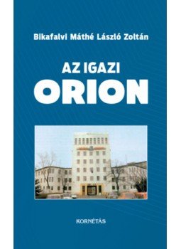 Bikaflavi Máthé László - Az igazi Orion Bikaflavi Máthé László - Az igazi Orion, null 2023 antikvár könyv