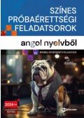 Bukta Katalin - Színes próbaérettségi feladatsorok angol nyelvből - 10 írásbeli középszintű feladatsor -2024-től érvényes
