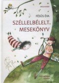 Fésüs Éva - Széllelbélelt mesekönyv - Új kiadás
