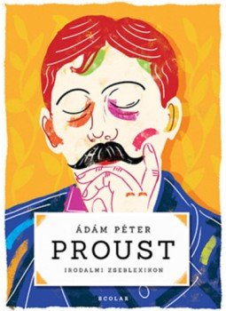 Ádám Péter - Proust - Irodalmi zseblexikon Ádám Péter - Proust - Irodalmi zseblexikon, null 2023 antikvár könyv
