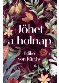 Ildikó Von Kürthy - Jöhet a holnap