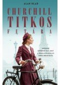 Alan Hlad - Churchill titkos futára