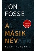 Jon Fosse - A másik név - Szeptológia 1.