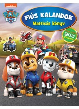 - Fiús kalandok - Matricás könyv - Paw Patrol - Fiús kalandok - Matricás könyv - Paw Patrol, null 2023 antikvár könyv