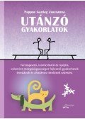 Pappné Gazdag Zsuzsanna - Utánzó gyakorlatok - Tartásjavító, izomerősítő és nyújtó, valamint mozgásügyességet fejlesztő gyakorlatok óvodások és kisiskolások számára