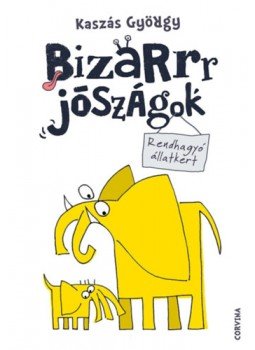 Kaszás György - Bizarrr jószágok - Rendhagyó állatkert Kaszás György - Bizarrr jószágok - Rendhagyó állatkert, null 2023 antikvár könyv