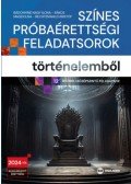 Bádonyiné Nagy Ilona, Rákos Magdolna, Rechtenwald Kristóf - Színes próbaérettségi feladatsorok történelemből - 12 írásbeli középszintű feladatsor - 2024-től érvényes