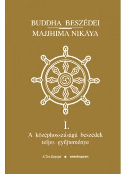 Buddha - Buddha beszédei - Majjhima Nikáya I. - III. - A középhosszúságú beszédek teljes gyűjteménye, null 2023 antikvár könyv